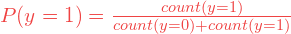 P(y = 1) = \frac {count(y=1)} {count(y=0)+count(y=1)}